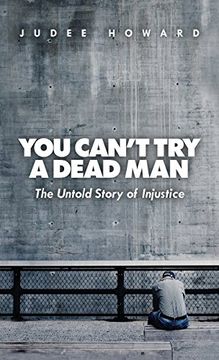 portada You Can't try a Dead Man: The Untold Story of Injustice (in English)