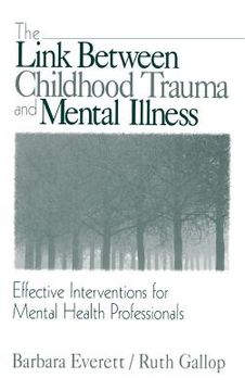 portada the link between childhood trauma and mental illness: effective interventions for mental health professionals (en Inglés)