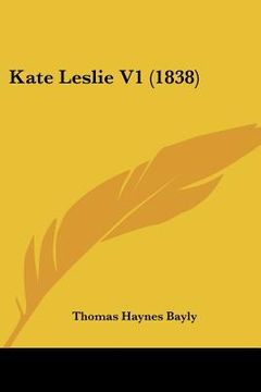 portada kate leslie v1 (1838) (en Inglés)