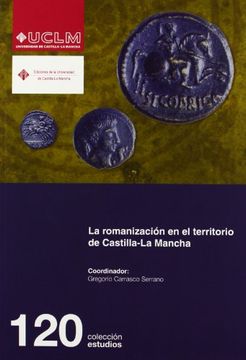 portada La Romanización en el Territorio de Castilla-La Mancha (Estudios)