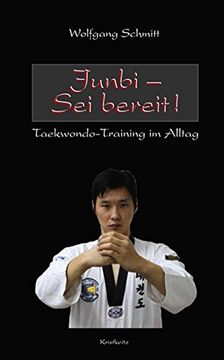 portada Junbi - sei Bereit! Taekwondo-Training im Alltag (en Alemán)