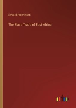 portada The Slave Trade of East Africa (in English)
