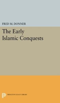 portada The Early Islamic Conquests (Princeton Legacy Library) (in English)