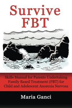 portada Survive FBT: Skills Manual for Parents Undertaking Family Based Treatment (FBT) for Child and Adolescent Anorexia Nervosa (in English)