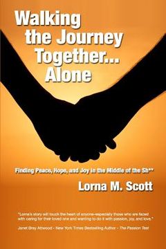 portada Walking the Journey Together...Alone: Finding Peace, Hope and Joy in the Middle of the Sh** (en Inglés)