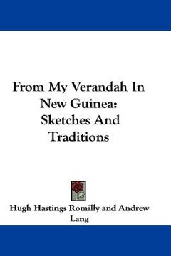 portada from my verandah in new guinea: sketches and traditions (en Inglés)