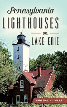portada Pennsylvania Lighthouses on Lake Erie (en Inglés)