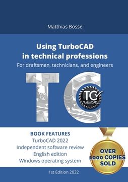 portada Using TurboCAD in technical professions: For draftsmen, technicians, and engineers (in English)