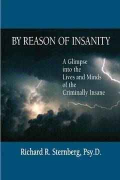 portada By Reason of Insanity: A Glimpse into the Lives and Minds of the Criminally Insane (in English)