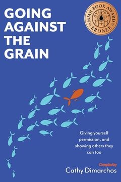 portada Going Against the Grain (en Inglés)