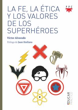 portada La fe, la Etica y los Valores de los Superheroes (in Spanish)