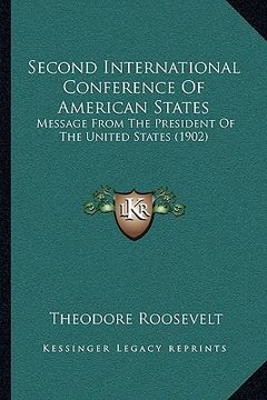 portada second international conference of american states: message from the president of the united states (1902) (en Inglés)