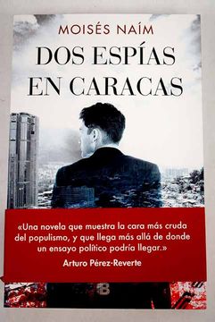 portada Dos espías en Caracas: una historia casi ficticia de amores y conspiraciones en los tiempos de Hugo Chávez
