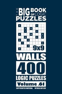 portada The Big Book of Logic Puzzles - Walls 400 Logic (Volume 61) (en Inglés)