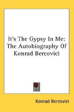 portada it's the gypsy in me: the autobiography of konrad bercovici (en Inglés)