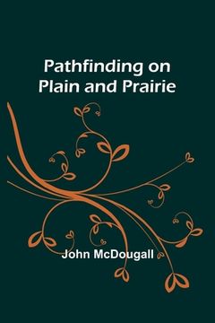 portada Pathfinding on Plain and Prairie (en Inglés)