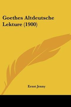portada goethes altdeutsche lekture (1900) (en Inglés)