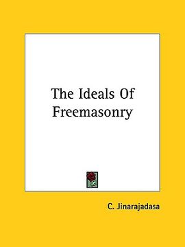 portada the ideals of freemasonry (en Inglés)
