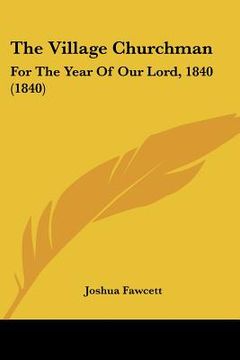 portada the village churchman: for the year of our lord, 1840 (1840) (in English)