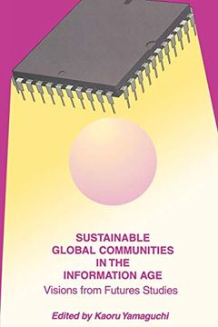 portada Sustainable Global Communities in the Information Age: Visions From Futures Studies 
