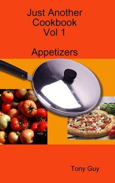 portada Just Another Cookbook Vol 1 Appetizers (en Inglés)