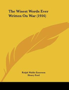 portada the wisest words ever written on war (1916) (in English)