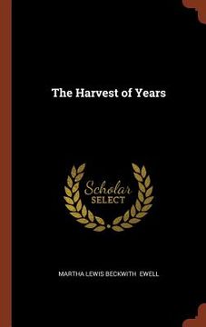 portada The Harvest of Years (en Inglés)