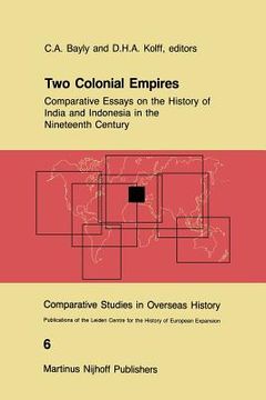 portada Two Colonial Empires: Comparative Essays on the History of India and Indonesia in the Nineteenth Century (in English)