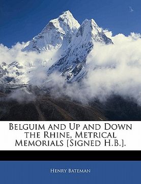 portada belguim and up and down the rhine, metrical memorials [signed h.b.]. (en Inglés)