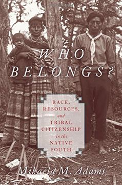 portada Who Belongs?: Race, Resources, and Tribal Citizenship in the Native South