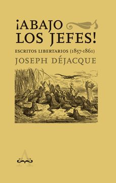 portada Abajo los Jefes! Escritos Libertarios (1857-1861) (in Spanish)