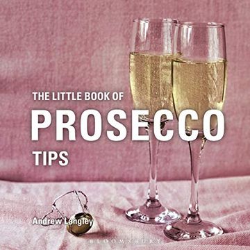 portada The Little Book of Prosecco Tips (Little Books of Tips) (en Inglés)