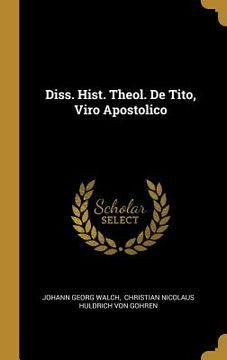 portada Diss. Hist. Theol. De Tito, Viro Apostolico (en Inglés)