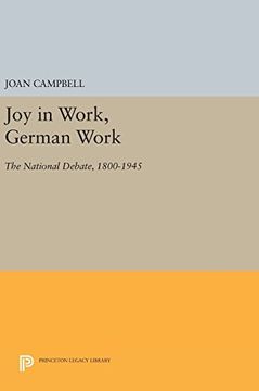 portada Joy in Work, German Work: The National Debate, 1800-1945 (Princeton Legacy Library) (en Inglés)