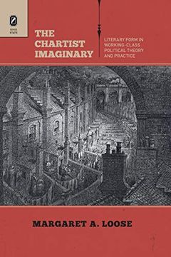portada The Chartist Imaginary: Literary Form in Working-Class Political Theory and Practice (en Inglés)