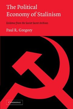 portada The Political Economy of Stalinism: Evidence From the Soviet Secret Archives (en Inglés)