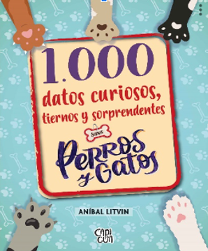 portada 1000 Datos Curiosos Tiernos y Sorprendentes Sobre Perros y Gatos (in Spanish)