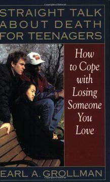 portada Straight Talk About Death for Teenagers: How to Cope With Losing Someone you Love (en Inglés)