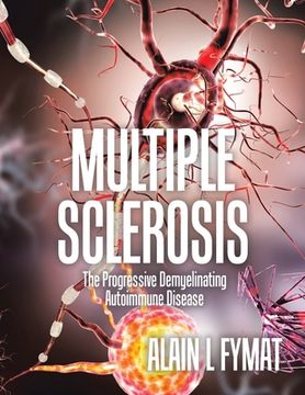 portada Multiple Sclerosis: The Progressive Demyelinating Autoimmune Disease (en Inglés)