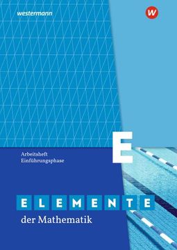 portada Elemente der Mathematik Sii. Einführungsphase: Arbeitsheft mit Lösungen. Nordrhein-Westfalen: Ausgabe 2020 - Sekundarstufe 2 (en Alemán)