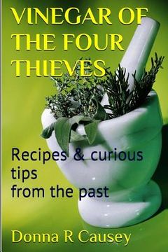 portada Vinegar of the Four Thieves: Recipes & Curious Tips from the Past (in English)