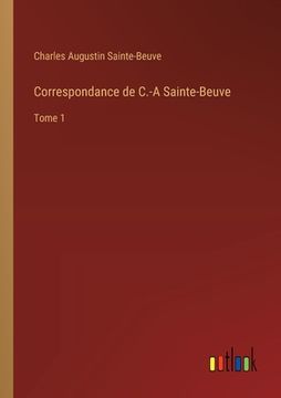 portada Correspondance de C.-A Sainte-Beuve: Tome 1 (in French)