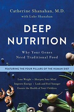 portada Deep Nutrition: Why Your Genes Need Traditional Food (en Inglés)