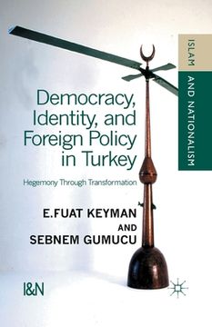 portada Democracy, Identity and Foreign Policy in Turkey: Hegemony Through Transformation (en Inglés)