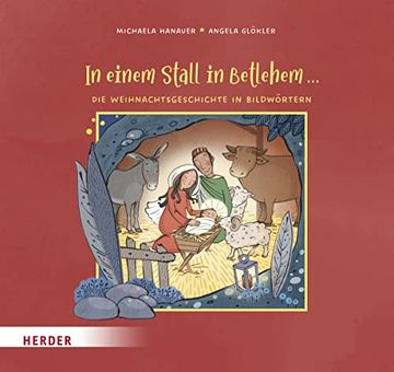 portada In Einem Stall in Betlehem. Die Weihnachtsgeschichte in Bildwörtern: Bilderbuch (en Alemán)