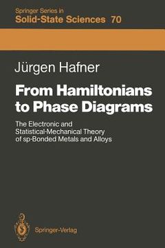 portada from hamiltonians to phase diagrams: the electronic and statistical-mechanical theory of sp-bonded metals and alloys