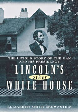portada Lincoln's Other White House: The Untold Story of the Man and His Presidency (in English)