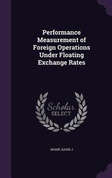 portada Performance Measurement of Foreign Operations Under Floating Exchange Rates (en Inglés)