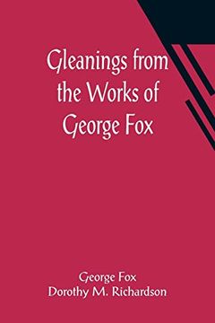 portada Gleanings From the Works of George fox (en Inglés)