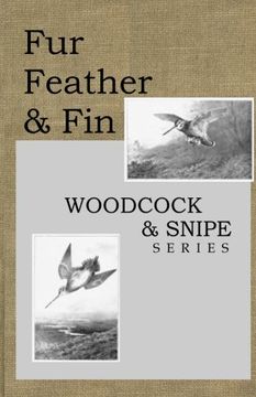 portada Fur Feather and Fin: Snipe & Woodcock (en Inglés)